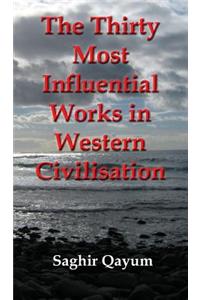 The Thirty Most Influential Works in Western Civilisation