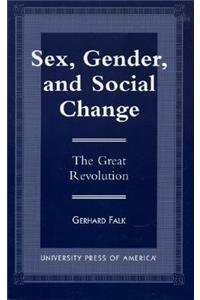 Sex, Gender, and Social Change: The Great Revolution