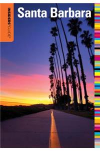 Insiders' Guide(r) to Santa Barbara