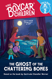 Ghost of the Chattering Bones (the Boxcar Children: Time to Read, Level 2)