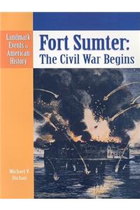 Fort Sumter: The Civil War Begins