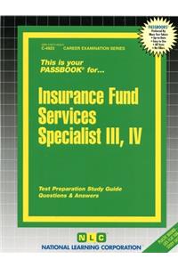 Insurance Fund Services Specialist III, IV