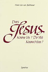 Does Jesus Know Us? Do We Know Him?