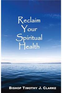 Reclaim Your Spiritual Health