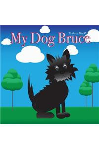 My Dog Bruce