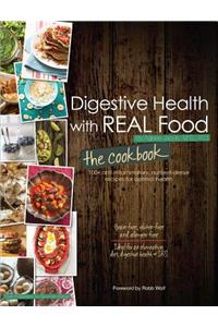 Digestive Health with Real Food: The Cookbook