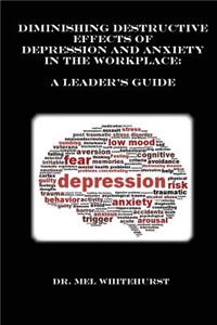 Diminishing Destructive Effects of Depression and Anxiety in the Workplace