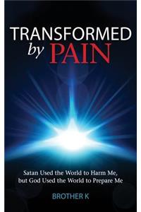 Transformed by Pain