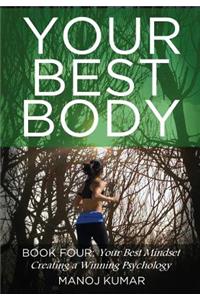 Your Best Body: Your Best Mindset: Creating a Winning Psychology