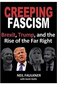 Creeping Fascism: Brexit, Trump, And The Rise Of The Far Right