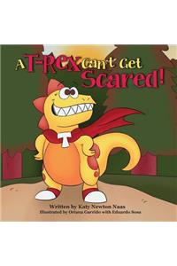 A T Rex Can't Get Scared!