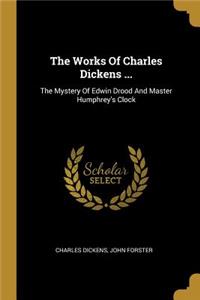 The Works Of Charles Dickens ...