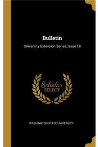 Bulletin: University Extension Series, Issue 18