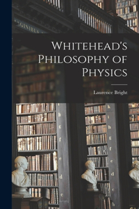 Whitehead's Philosophy of Physics