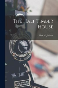 Half Timber House