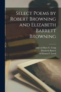 Select Poems by Robert Browning and Elizabeth Barrett Browning