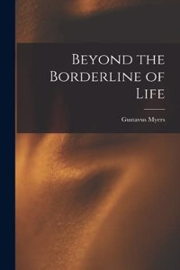 Beyond the Borderline of Life