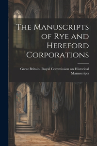 Manuscripts of Rye and Hereford Corporations