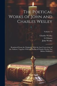 Poetical Works of John and Charles Wesley
