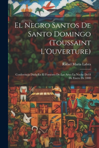 Negro Santos De Santo Domingo (Toussaint L'Ouverture)