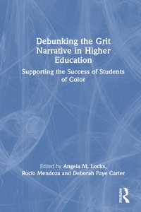 Debunking the Grit Narrative in Higher Education