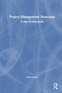 Project Management Bootcamp: A Step-by-Step Guide