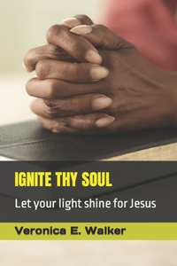 Ignite Thy Soul