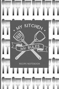 My Kitchen My Rules Recipe Notebook