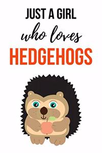 Just A Girl Who Loves Hedgehogs