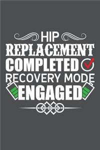 Hip Replacement Completed Recovery Mode Engaged