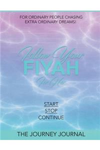 Follow Your Fiyah For Her