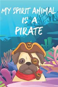 My Spirit Animal Is A Pirate