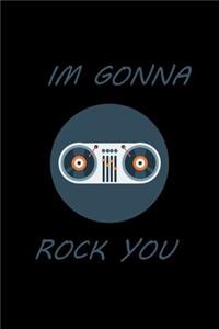I'm gonna rock you