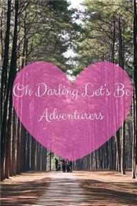 Oh Darling Let's Be Adventurers