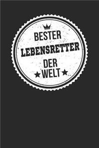 Bester Lebensretter Der Welt: A5 Blanko - Notebook - Notizbuch - Taschenbuch - Journal - Tagebuch - Ein lustiges Geschenk für die Besten Männer Der Welt