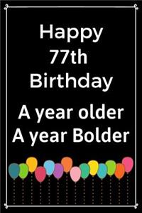 Happy 77th Birthday A Year Older A Year Bolder