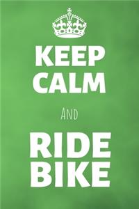 Keep Calm And Ride Bike