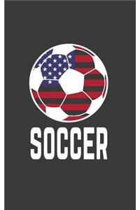 Soccer: USA American Flag on Soccer Ball Notebook For Football Player - Funny Cool Doodle Diary Book Sports Gift For United States Of America Players Or Coa