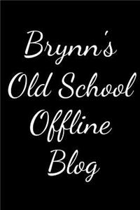 Brynn's Old School Offline Blog