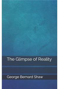 The Glimpse of Reality