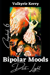 Bipolar Moods Chapbook 6