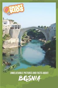 Unbelievable Pictures and Facts About Bosnia