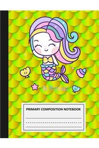 Be Mermaid Primary Composition Notebook