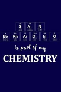 San Bernardino Is Part of My Chemistry