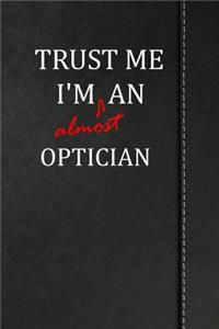 Trust Me I'm Almost an Optician