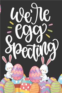 We're Egg Specting