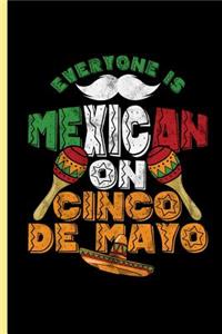 Everyone Is Mexican on Cinco de Mayo