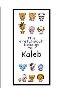 Kaleb Sketchbook: Personalized Animals Sketchbook with Name: 120 Pages