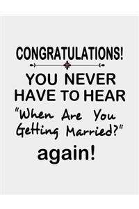 Congratulations! You Never have to Hear