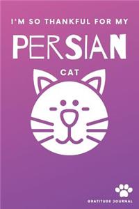 I'm So Thankful For My Persian Cat Gratitude Journal